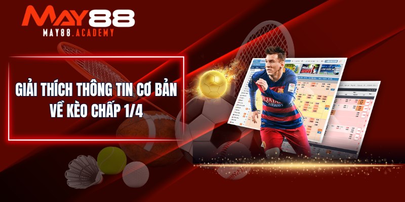 Kèo Chấp 1/4 - Chia Sẻ Cách Đọc Kèo Chuẩn & Ví Dụ Cụ Thể! 2 Giải thích thông tin cơ bản về kèo chấp 1/4